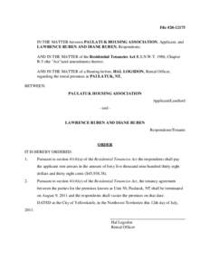 File #[removed]IN THE MATTER between PAULATUK HOUSING ASSOCIATION, Applicant, and LAWRENCE RUBEN AND DIANE RUBEN, Respondents; AND IN THE MATTER of the Residential Tenancies Act R.S.N.W.T. 1988, Chapter R-5 (the 