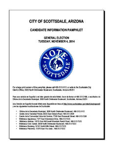 CITY OF SCOTTSDALE, ARIZONA CANDIDATE INFORMATION PAMPHLET GENERAL ELECTION TUESDAY, NOVEMBER 4, 2014  For a large print version of this pamphlet, please call[removed], or write to the Scottsdale City