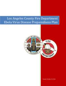 Los Angeles County Fire Department Ebola Virus Disease Preparedness Plan Revised: October 29, 2014  Ebola Virus Disease Preparedness Plan