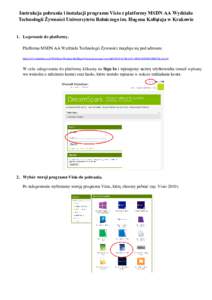 Instrukcja pobrania i instalacji programu Visio z platformy MSDN AA Wydziału Technologii Żywności Uniwersytetu Rolniczego im. Hugona Kołłątaja w Krakowie 1. Logowanie do platformy. Platforma MSDN AA Wydziału Techn