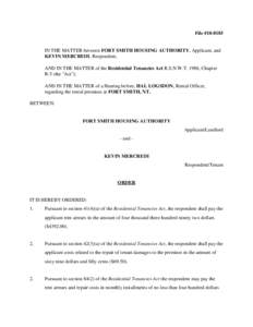 File #[removed]IN THE MATTER between FORT SMITH HOUSING AUTHORITY, Applicant, and KEVIN MERCREDI, Respondent; AND IN THE MATTER of the Residential Tenancies Act R.S.N.W.T. 1988, Chapter R-5 (the 