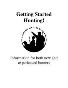 Getting Started Hunting! Information for both new and experienced hunters