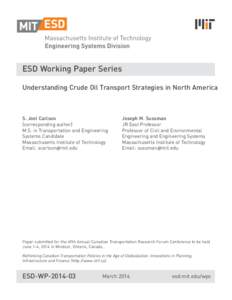 ESD Working Paper Series Understanding Crude Oil Transport Strategies in North America S. Joel Carlson (corresponding author) M.S. in Transportation and Engineering