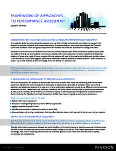 FRAMEWORK OF APPROACHES TO PERFORMANCE ASSESSMENT Executive Summary ASSESSMENTS FOR A CHANGING EDUCATION LANDSCAPE: PERFORMANCE ASSESSMENT A competitive global economy demands employees who can think critically and creat