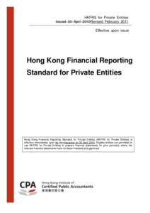 HKFRS for Private Entities Issued 30 April 2010Revised February 2011 Effective upon issue Hong Kong Financial Reporting Standard for Private Entities