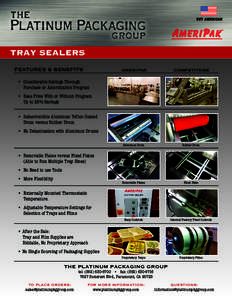 BUY AMERICAN  TRAY SEALERS FEATURES & BENEFITS  AMERIPAK