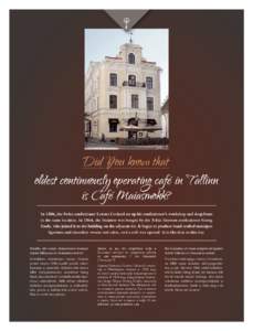 oldest continuously operating café in Tallinn is Café Maiasmokk? In 1806, the Swiss confectioner Lorenz Caviezel set up his confectioner’s workshop and shop front in the same location. In 1864, the business was bough