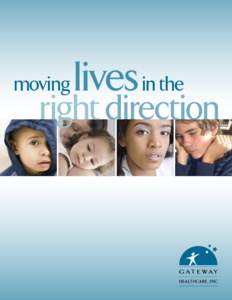 Behavioral health, crisis interventions, autism spectrum disorders... when you don’t know where to turn, one call to Gateway connects you to care[removed]Gateway Healthcare is your link to behavioral health care, crisis