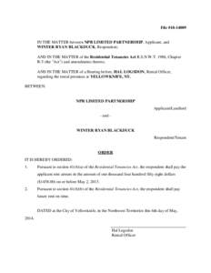 File #[removed]IN THE MATTER between NPR LIMITED PARTNERSHIP, Applicant, and WINTER RYAN BLACKDUCK, Respondent; AND IN THE MATTER of the Residential Tenancies Act R.S.N.W.T. 1988, Chapter R-5 (the 