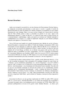 Paru dans Junge Freiheit  Bernard Kouchner Après avoir récupéré à son profit les voix des électeurs du Front national, Nicolas Sarkozy, en composant son premier gouvernement, a voulu aussi s’« ouvrir » à gauch