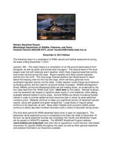 Weekly Waterfowl Report Mississippi Department of Wildlife, Fisheries, and Parks Houston Havens[removed], email: [removed] December 9, 2014 Edition The following report is a compilation of WMA repor