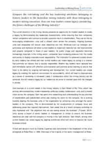 Leadership in Mining Essay[removed]Compare the risk-taking and the key leadership attributes belonging to historic leaders in the Australian mining industry with those belonging to modern mining executives. How can tru