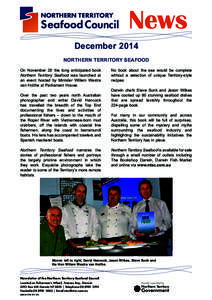 News December 2014 Northern Territory Seafood On November 20 the long anticipated book Northern Territory Seafood was launched at an event hosted by Minister Willem Westra