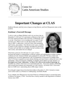 Important Changes at CLAS Kathleen Musante ends her term as longest-serving Director, and Scott Morgenstern takes on the position. Kathleen’s Farewell Message: I write to wish you Happy Holidays and to let you know tha