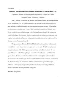 Lela Gibson  Diplomacy and Cultural Exchange: Ebubekir Ratib Efendi’s Mission to Vienna, 1792 Presented at Ottoman-European Exchanges in Commerce, Finance, and Culture, Newnham College, University of Cambridge After a 