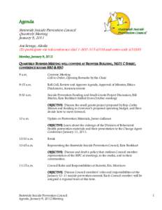 Agenda Statewide Suicide Prevention Council Quarterly Meeting January 9, 2011 Anchorage, Alaska (To participate via teleconference dial[removed]and enter code 6518#)