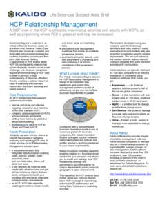 Life Sciences Subject Area Brief  HCP Relationship Management A 360o view of the HCP is critical to maximizing activities and results with HCPs, as well as pinpointing where ROI is greatest and may be increased. Understa