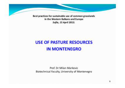 Best practices for sustainable use of common grasslands in the Western Balkans and Europe Sofia, 15 AprilUSE OF PASTURE RESOURCES IN MONTENEGRO