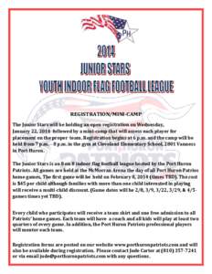 REGISTRATION/MINI-CAMP The Junior Stars will be holding an open registration on Wednesday, January 22, 2014 followed by a mini-camp that will assess each player for placement on the proper team. Registration begins at 6 