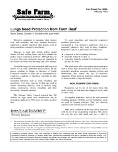Fact Sheet Pm-1518b February 1993 Lungs Need Protection from Farm Dust1 Denis Zeimet, Charles V. Schwab and Laura Miller2 Protective equipment is important when farmers