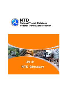 NTD Glossary[removed]A AB Vehicle type: Articulated Buses Accident Repairs of Buildings, Grounds and Equipment (128)