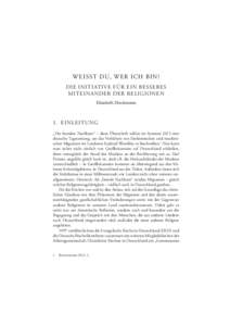 WEISST DU, WER ICH BIN? DIE INITIATIVE FÜR EIN BESSERES MITEINANDER DER RELIGIONEN Elisabeth Dieckmann  1. EINLEITUNG