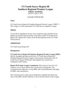 US Youth Soccer Region III Southern Regional Premier League Policies and Rules (Effective August 6, [removed]LEAGUE POLICIES