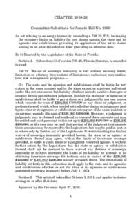 CHAPTER[removed]Committee Substitute for Senate Bill No[removed]An act relating to sovereign immunity; amending s[removed], F.S.; increasing the statutory limits on liability for tort claims against the state and its agenci