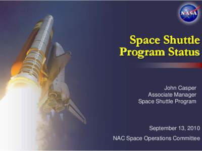 1  Space Shuttle Program Status John Casper Associate Manager