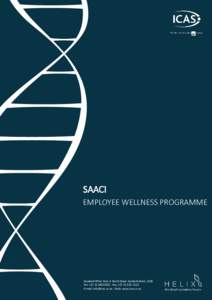 SAACI EMPLOYEE WELLNESS PROGRAMME Dunkeld Office Park, 6 North Road, Dunkeld West, 2196 Tel: +Fax: +E-mail:  - Web: www.icas.co.za