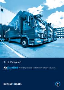 Trust. Delivered. KNEuroLink OverlandGroupage Providing reliable, cost-efficient network solutions.