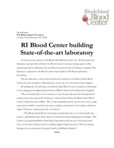 Press Release For Release June 27 at noon: Contact: Frank Prosnitz, [removed]RI Blood Center building State-of-the-art laboratory