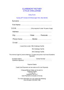 CLAREMONT ROTARY CYCLE CHALLENGE Entry Form Sunday 26th October 2014 Kensington Park, New Norfolk  Surname: ……………………………………………………