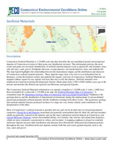 Surficial Materials  Description Connecticut Surficial Materials is 1:24,000-scale data that describes the unconsolidated glacial and postglacial deposits of Connecticut in terms of their grain-size distribution (texture