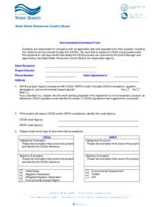 Environmental Information Form Grantees are responsible for complying with all applicable laws and regulations for their projects, including the California Environmental Quality Act (CEQA). No work that is subject to CEQ