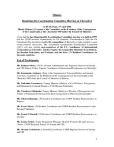 Minutes Quadripartite Coordination Committee Meeting on Chernobyl 16:45-18:15 pm, 19 April 2006 Minsk (Belarus), Premises of the Committee on the Problems of the Consequences of the Catastrophe at the Chernobyl NPP under