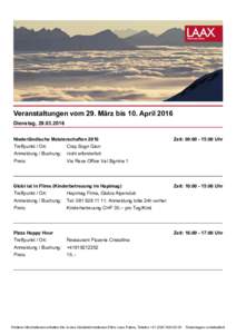 Veranstaltungen vom 29. März bis 10. April 2016 Dienstag, Niederländische Meisterschaften 2016 Treffpunkt / Ort:  Crap Sogn Gion