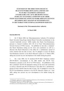 EXTENSION OF THE DIRECTIONS ISSUED TO REACH NETWORKS HONG KONG LIMITED AND PCCW-HKT TELEPHONE LIMITED ON 15 MARCH 2002 AND 1 JUNE 2002 RESPECTIVELY PURSUANT TO GENERAL CONDITION 44 OF THEIR FIXED TELECOMMUNICATIONS NETWO