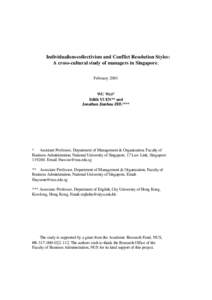 Individualism-collectivism and Conflict Resolution Styles: A cross-cultural study of managers in Singapore. February 2001 WU Wei*