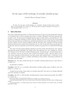 On the space of left-orderings of virtually solvable groups Cristobal Rivas & Romain Tessera∗ Abstract We show that the space of left-orderings of a countable virtually solvable group is either finite or homeomorphic t