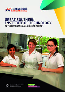 GREAT SOUTHERN INSTITUTE OF TECHNOLOGY 2015 INTERNATIONAL COURSE GUIDE “Great Southern Institute of Technology works with Education and Training International (ETI) to attract international students to the Great South