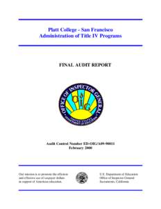 Platt College - San Francisco Administration of Title IV Programs FINAL AUDIT REPORT  Audit Control Number ED-OIG/A09-90011