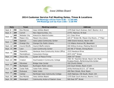 2014 Customer Service Fall Meeting Dates, Times & Locations AM Meetings will be from 9:[removed]:00 AM; PM Meetings will be from 2:00 – 3:30 PM Date  Town