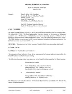 OREGON BOARD OF OPTOMETRY PUBLIC SESSION MINUTES June 24, 2002 Present -  Joan P. Miller, O.D., President