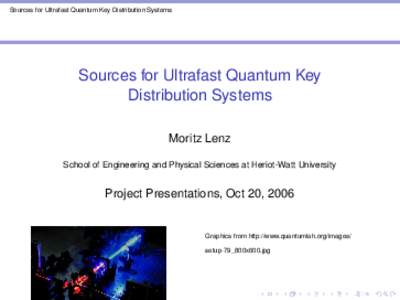 Sources for Ultrafast Quantum Key Distribution Systems  Sources for Ultrafast Quantum Key Distribution Systems Moritz Lenz School of Engineering and Physical Sciences at Heriot-Watt University