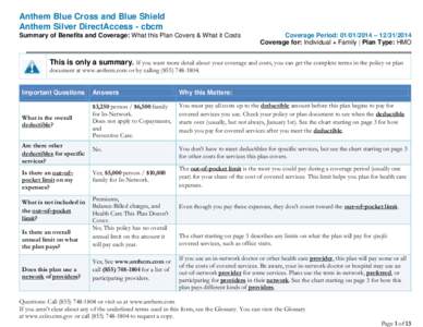 Anthem Blue Cross and Blue Shield Anthem Silver DirectAccess - cbcm Summary of Benefits and Coverage: What this Plan Covers & What it Costs Coverage Period: [removed] – [removed]Coverage for: Individual + Family | P