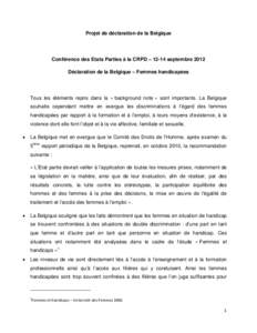 Projet de déclaration de la Belgique  Conférence des Etats Parties à la CRPD – 12-14 septembre 2012 Déclaration de la Belgique – Femmes handicapées  Tous les éléments repris dans la « background note » sont 