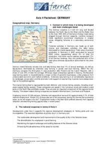 Axis 4 Factsheet: GERMANY Geographical map: Germany 1. Context in which Axis 4 is being developed and main challenges faced The German coastline is[removed]km long and divided between the North Sea to the West and the Balt
