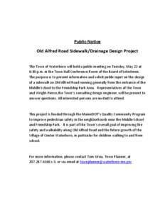 Public Notice Old Alfred Road Sidewalk/Drainage Design Project The Town of Waterboro will hold a public meeting on Tuesday, May 22 at