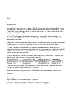 Date  Dear Physician I am writing to make you aware that the Public Employees Insurance Agency (PEIA) will be implementing a “Procrit® First” policy for treating patients with anemia effective May 1, 2009. Epoetin a